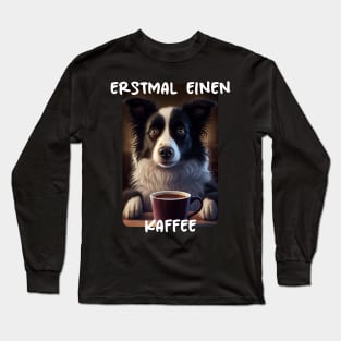 Border Collie - First A Coffee (de) 2 Long Sleeve T-Shirt